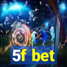 5f bet